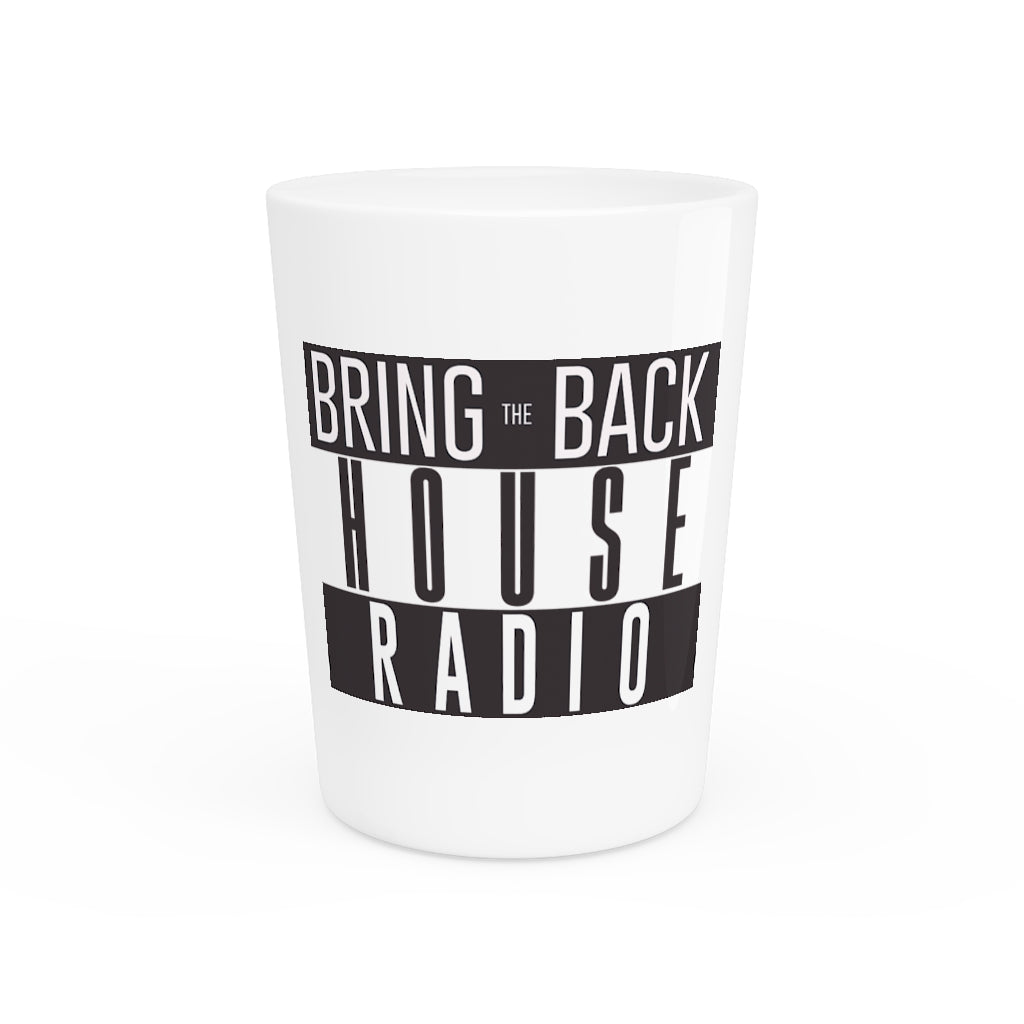 Bring Back The House Shot Glass